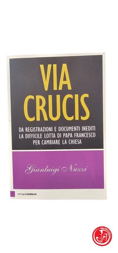 Gianluigi nuzzi via crucis - nuzzi,