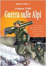 Giugno 1940. Guerra sulle Alpi [Paperback] Zizzo, Remigio; Todaro, A.;