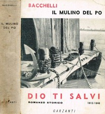 Il Mulino del Po vol.I. Dio ti salvi. . Riccardo Bacchelli. 1943. .