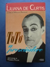 LILIANA DE CURTIS-TOTO' A PRESCINDERE-PREF. DI F. FELLINI
