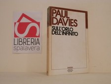 Sull'orlo dell'infinito - Davies, Paul - Mondadori, 1985. Ottimo, illustrato