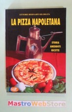 ETTORE BERNABÒ SILORATA - LA PIZZA NAPOLETANA - ED.2000 MP Libro [L171]