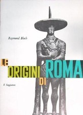 LE ORIGINI DI ROMA BLOCH RAYMOND IL SAGGIATORE 1977 UOMO E MITO BROSSURA