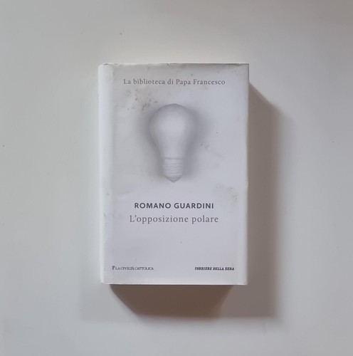 Romano guardini opposizione - romano, l'opposizione