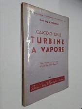 CALCOLO DELLE TURBINE A VAPORE - POLIMENI - GIORGIO - 1947