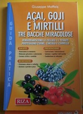ACAI GOJI E MIRTILLI TRE BACCHE MIRACOLOSE Maffeis 2014 RIZA