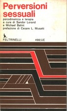Perversioni sessuali. Psicodinamica e terapia - Sandor Lorand, Michael Balint
