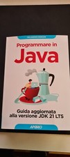 Libro Programmare in Java. Guida aggiornata alla versione JDK 21 LTS
