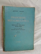 Produzione metalmeccanica 2 - 3a ed. - Secciani - Villani - Ed. Cappelli - 1967
