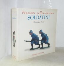 SOLDATINI - PASSIONE COLLEZIONISMO - DOMINIQUE PASCAL - FABBRI EDITORI - LIBRO
