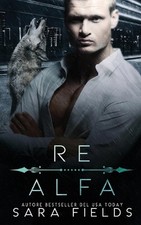 Re Alfa: Un Dark Romance sulla