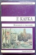 F. KAFKA. Romanzi E Racconti