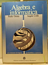 ALGEBRA E INFORMATICA VOL 1 EDIZIONI SCOLASTICHE B. MONDADORI 1988