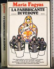 LA FABBRICANTE DI VEDOVE. MARIA FAGYAS. RIZZOLI. 1ED.