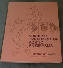 Surgical Treatment of Aortic Aneurysms by Denton Cooley LIKE NEW