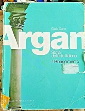 STORIA DELL' ARTE ITALIANA. IL RINASCIMENTO - GIULIO CARLO ARGAN - SANSONI