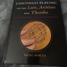Continuo Playing on the Lute, Archlute and Theorbo: A Comprehensive Guide for Pe