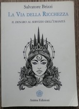 La via della ricchezza - Salvatore Brizzi - Anima Edizioni