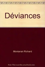 Déviances, Montanari Richard