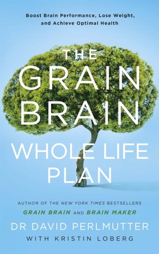 The grain brain whole - the, life