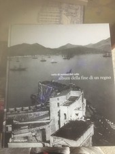 CARLO DI SOMMA DEL COLLE ALBUM DELLA FINE DI UN REGNO ELECTA NAPOLI