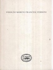 FIDOLINI MORENI FRANCESE FERRONI AA. VV. EDIZIONI IL PONTE 1981 