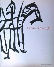 SERGIO FERMARIELLO. SENZA RIDERE E SENZA PIANGERE. OPERE 1988-2005 AA.VV.