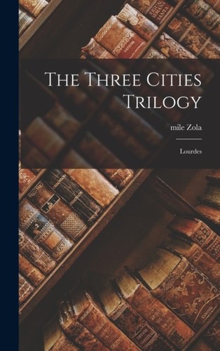 Zola three cities trilogy - three,