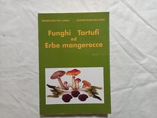 Funghi tartufi ed erbe mangerecce. Atti del Convegno Internazionale di Studi.