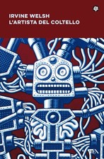 Libri Irvine Welsh - L'