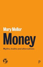 Money: Myths, Truths and