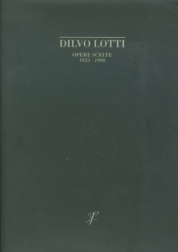 Dilvo lotti opere scelte - opere,