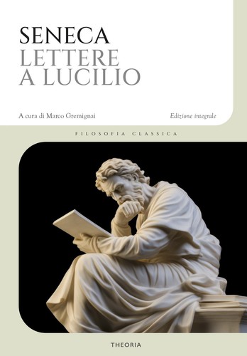 Lettere lucilio ediz - a, lucilio.