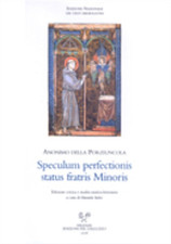 Anonimo della Porziuncola. - Speculum perfectionis status fratris Minoris. 