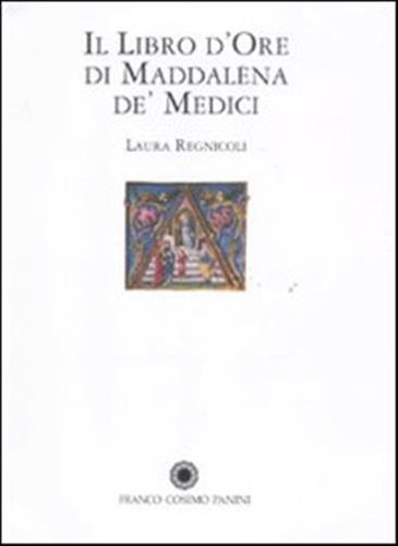 Libro ore di maddalena - di,