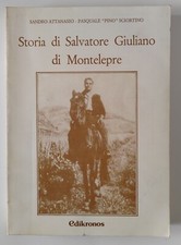 Storia di Salvatore Giuliano di Montelepre - Attanasio  Sciortino - Ed. Edikrons
