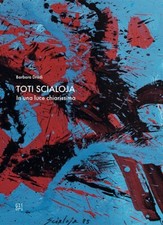 Toti Scialoja. In una luce