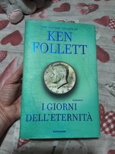 I GIORNI DELL'ETERNITA'. THE CENTURY TRILOGY - FOLLETT KEN - 1 ED MONDADORI 2014