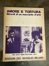 GIORGIO SOAVI - AMORE E TORTURA RICORDI DI UN MERCANTE D'ARTE - 1978