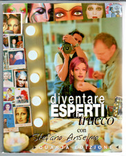Diventare esperti di trucco con Stefano Anselmo, Quarta Edizione 2006, 337 pagg.
