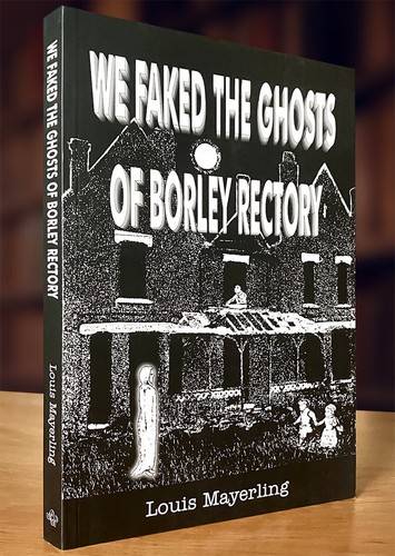 Faked the ghosts borley - the,
