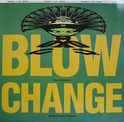 Blow change makes you - blow,