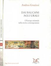 Dai Balcani agi Urali. L'Europa orientale nella storia contemporanea. Andrea Gra