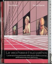 BUR. LA VECCHIAIA E IL SUO PATHOS. FELISATI, SPERATI. TIP MENGOTTI CARLO & C.
