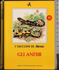 I TACCUINI DI AIRONE. GLI ANFIBI. AA.VV. MONDADORI.
