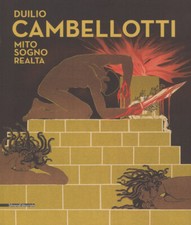 Duilio Cambellotti. Mito, sogno, realtà. Catalogo della mostra (6 giugno-1...