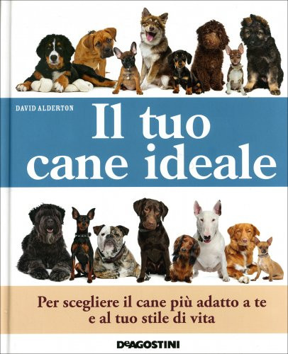 Libro tuo cane ideale - il,
