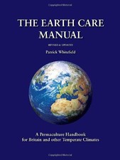 The Earth Care Manual: A Permaculture Handbook for... - Whitefield, Patrick