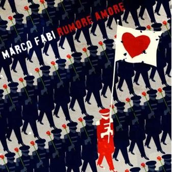 Marco fabi rumore amore - marco,