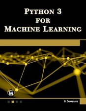 Python 3 for Machine Learning, Oswald Campesato